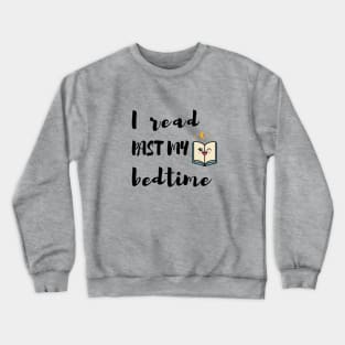 I Read past my bedtime, Book lovers gift Crewneck Sweatshirt